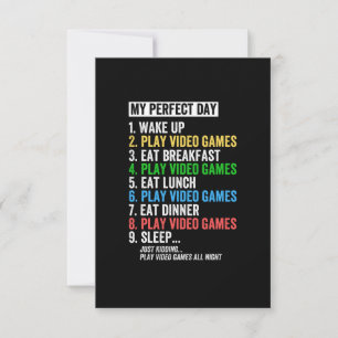 My perfect day, wake up, play video games, note card