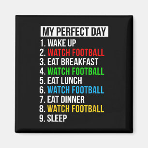 My Perfect Day Watching Football Gifts Watch Footb Magnet