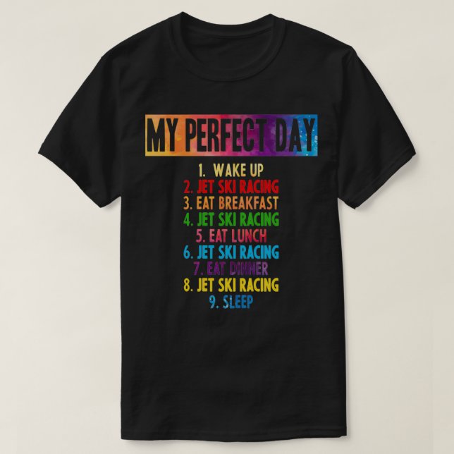 My perfect Jet Ski Racing day T-Shirt (Design Front)