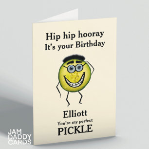 My Perfect Pickle Birthday Card