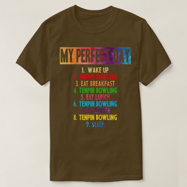 My perfect Tenpin Bowling day T T-Shirt (Design Front)