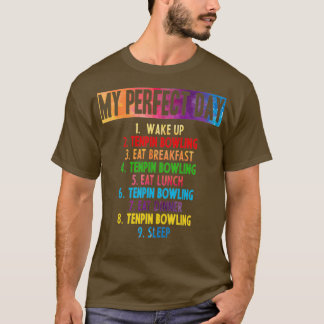 My perfect Tenpin Bowling day T T-Shirt