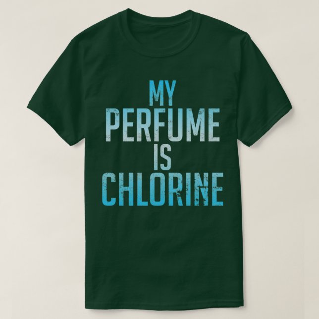 My Perfume is Chlorine Water Aerobics 1 T-Shirt (Design Front)