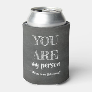My Person - Funny Bridesmaid Proposal Can Cooler