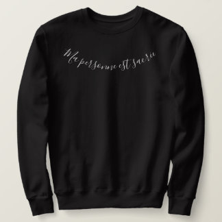 “My person is crowned” “the republic it is me " Sweatshirt