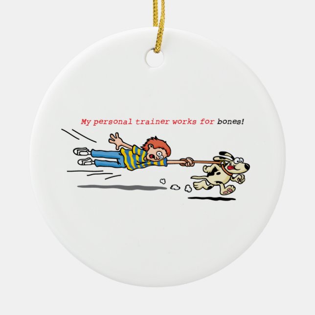 My Personal Trainer Works for Bones Ceramic Ornament (Front)