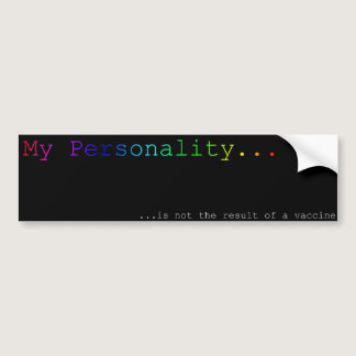 My personality is not the result of a vaccine (v2) bumper sticker