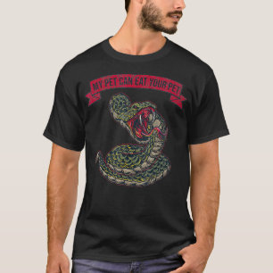 My Pet Can Eat Your Pet Ball Python Snake T-Shirt