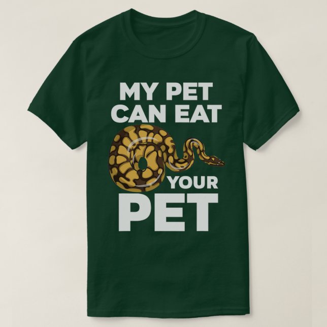 My Pet Can Eat Your Pet Funny Pet SnakeTShirt  T-Shirt (Design Front)