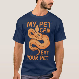 My pet can eat your pet Funny snake quote  T-Shirt