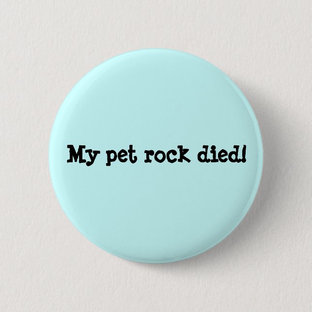My pet rock died! button (Front)
