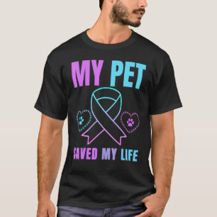 My Pet Saved My Life Suicide Prevention Emotional T-Shirt