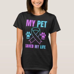 My Pet Saved My Life Suicide Prevention Emotional T-Shirt