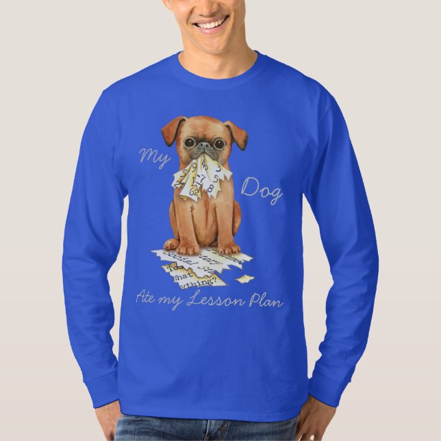 My Petit Brabancon Ate My Lesson Plan T-Shirt (Front)