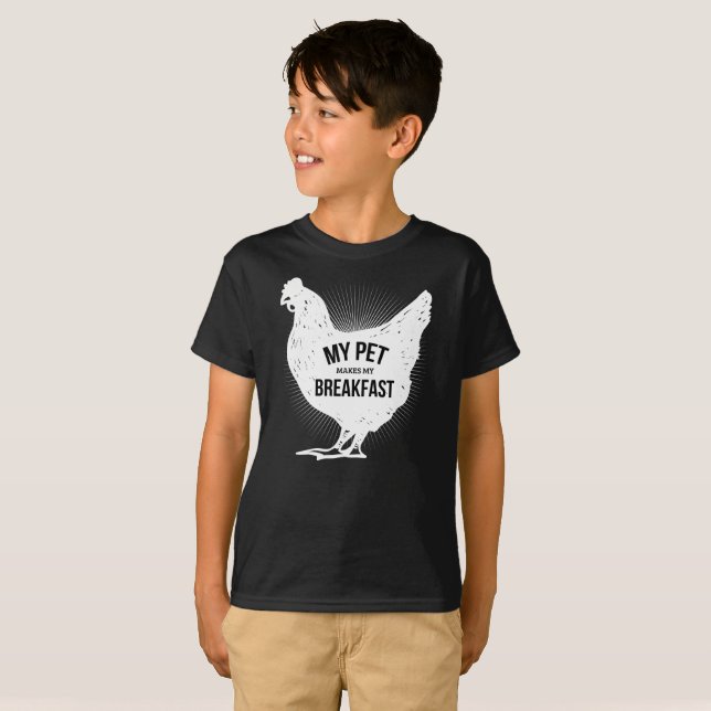 My Pets Make Me Breakfast Funny Chicken Farm Shirt (Front Full)