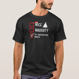 My Pharmaceutical Insights Nice Naughty Christmas  T-Shirt