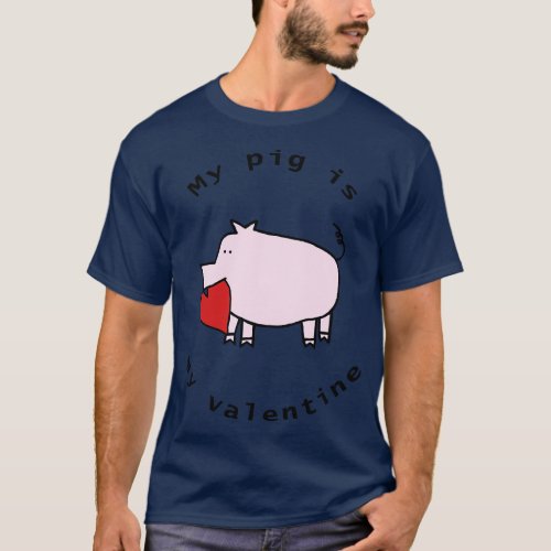 My Pig is My Valentine T_Shirt