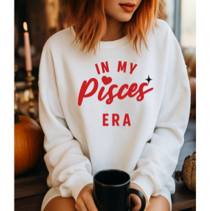 my Pisces era sweatshirt ,Pisces birthday gift