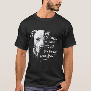 My Pitbull Is Harmless Funny Pitbull Dog Warning Q T-Shirt