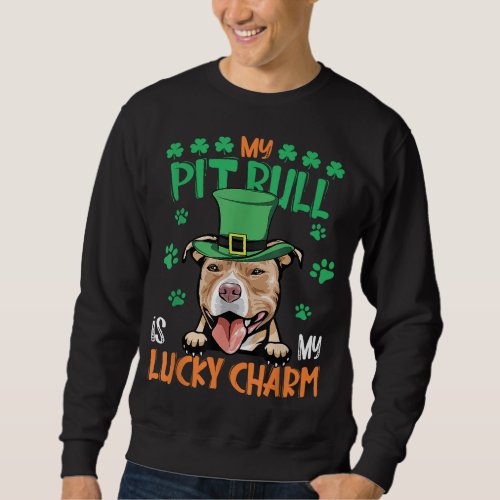 My Pitbull Is My Lucky Charm Irish St Patricks Day Sweatshirt