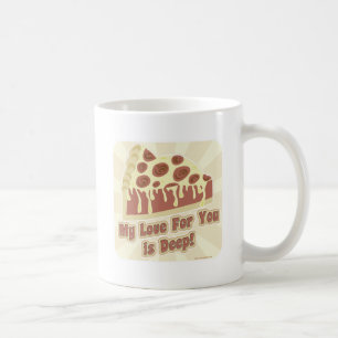 My Pizza Love is Deep Dish Funny Slogan Coffee Mug