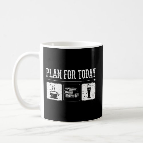 My Plan For Today Coffee Books Beer For Bookworm Coffee Mug