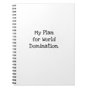 My Plan For World Domination Funny Coworker Notebook