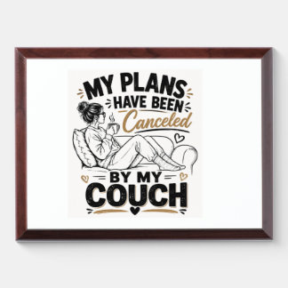 My plan have been canceled funny quorts award plaque