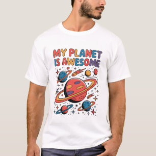My Planet is Awesome Space Adventure Funny T-Shirt