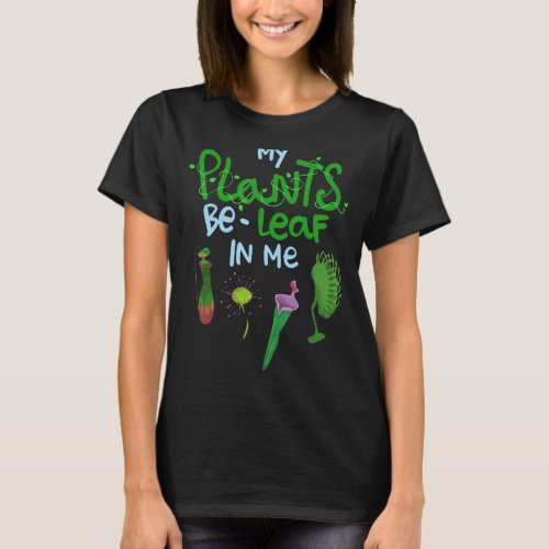 My Plant Be Leaf In Me T_Shirt