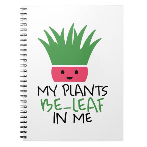 My Plants Be Leaf in Me    Notebook
