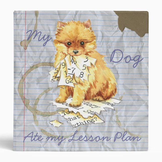 My Pomeranian Ate My Lesson Plan 3 Ring Binder (Front)