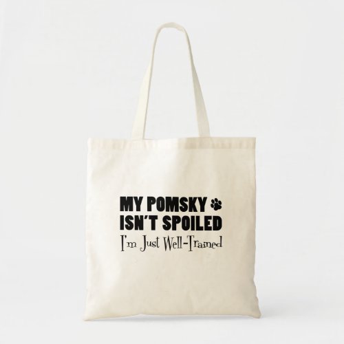 My Pomsky Isnt Spoiled Im Just Well_Trained Tote Bag