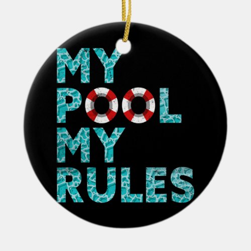 My Pool My Rules Ocean Swimmer Funny Swimming Ceramic Ornament