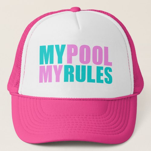 My POOL My RULES Pool Side Fashion Splash Vacation Trucker Hat