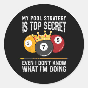 My Pool Strategy Is Top Secret 8 Ball Pool Billiar Classic Round Sticker