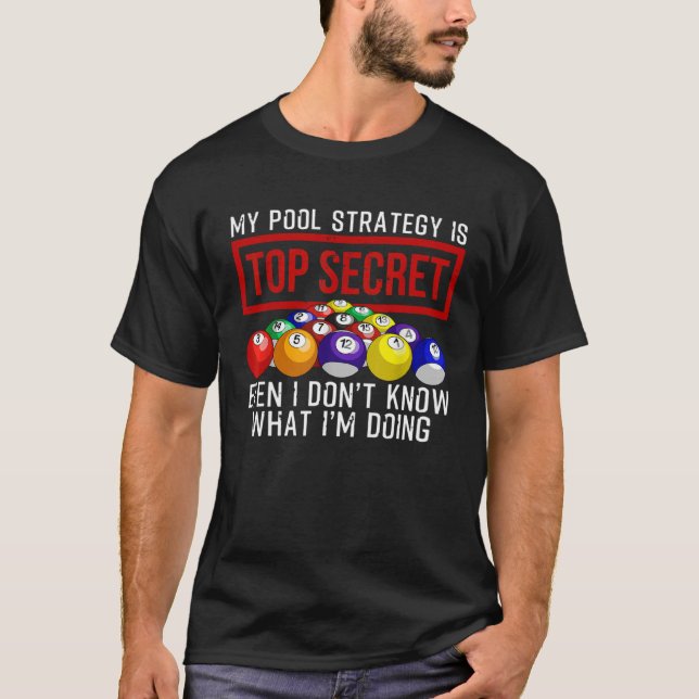 My Pool Strategy Is Top Secret  Billiard Player (Front)