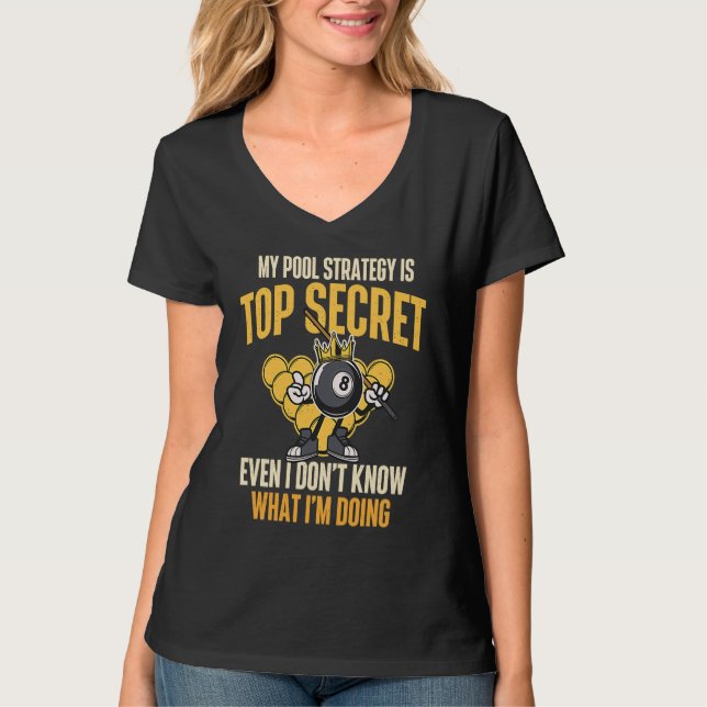 My Pool Strategy Is Top Secret  Billiard Player Ga (Front)