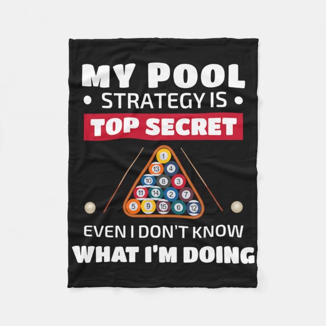My Pool Strategy Is Top Secret Even I Dont Know Bi Fleece Blanket (Front)