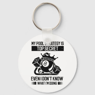 My Pool Strategy Is Top Secret Even I Don't Know W Keychain