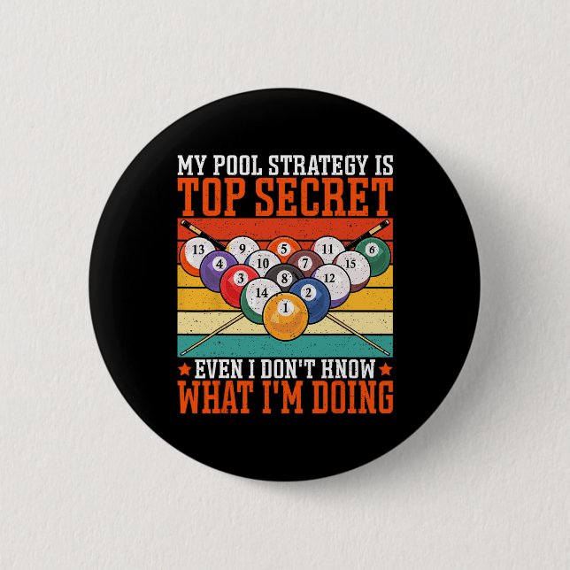 My Pool Strategy Is Top Secret Even - Pool Player  Button (Front)
