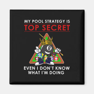 My Pool Strategy Is Top Secret I Dont Even Know Bi Magnet