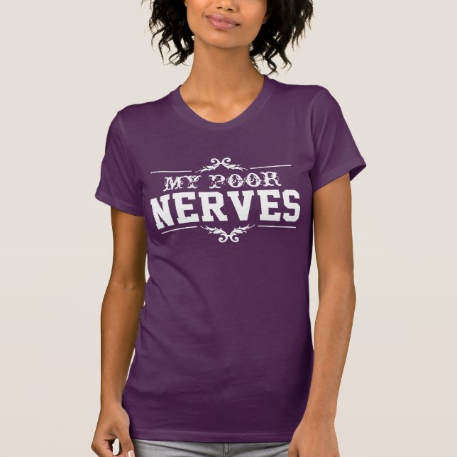 My Poor Nerves Team Mrs. Bennet Pride & Prejudice T-Shirt (Front)