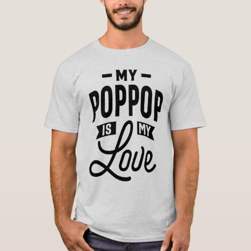 My Pop Pop is My Love T_Shirt