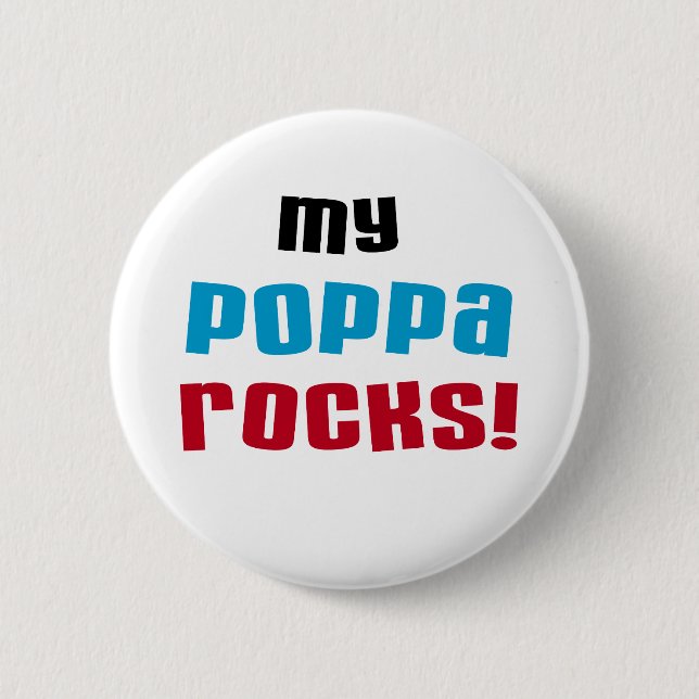 My Poppa Rocks Tshirts and Gifts Button (Front)