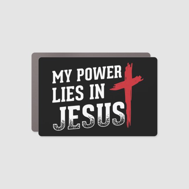My Power Lies In Jesus Cross God Christian T-Shirt Car Magnet (Front)