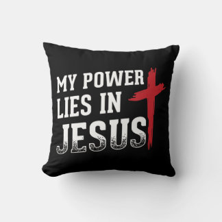 My Power Lies In Jesus Cross God Christian T-Shirt Throw Pillow
