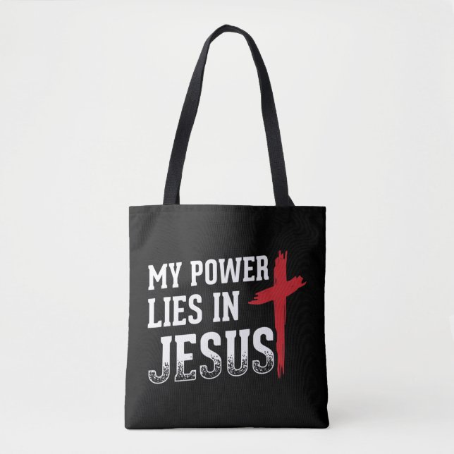 My Power Lies In Jesus Cross God Christian T-Shirt Tote Bag (Front)
