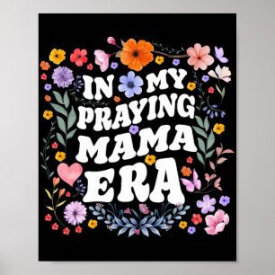 My Praying Mama Era Christian Jesus Mommy Mom Moth Poster