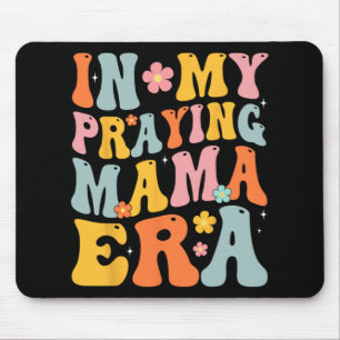 My Praying Mama Era Religious Mom Christian Mother Mouse Pad